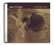 Paul Frisbie Wicked Fun